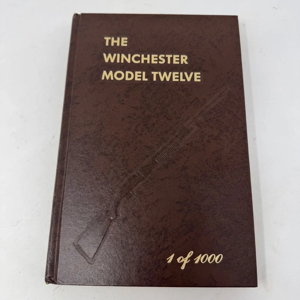 The Winchester Model Twelve George Madis Signed First Edition 1 of 1000 Book